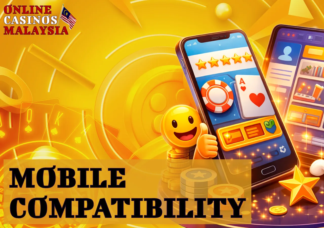 Mobile compatibility for users in Malaysia is part of our assessment process.