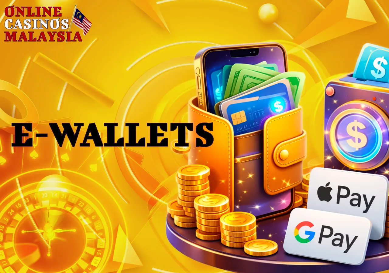 Popular e-wallets for payments in Malaysian casinos.